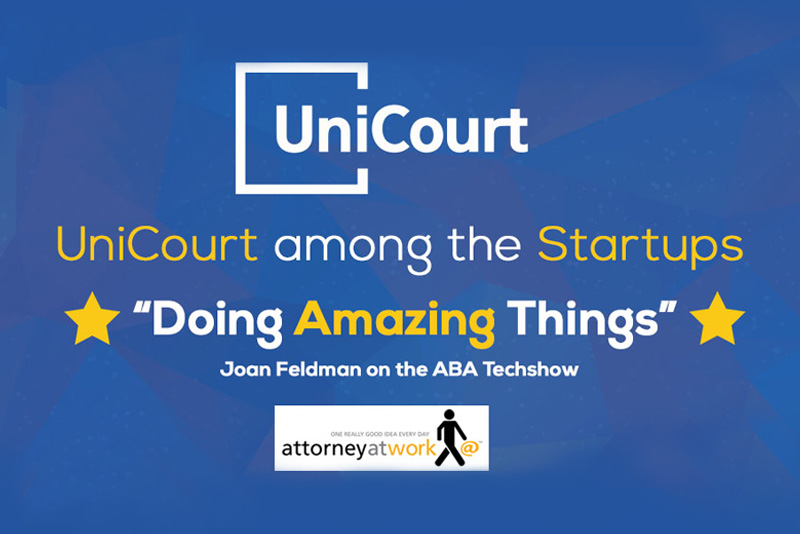 Joan Feldman on the ABA Techshow 2017: UniCourt among the Startups “Doing Amazing Things”